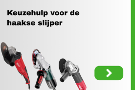 Welke haakse slijper moet ik gebruiken?